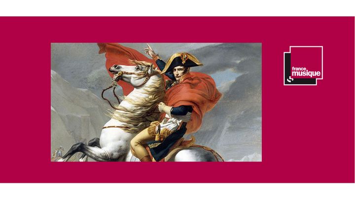 Bicentenaire de la disparition de Napoléon Bonaparte sur France Musique - du 3 au 7 mai 2021